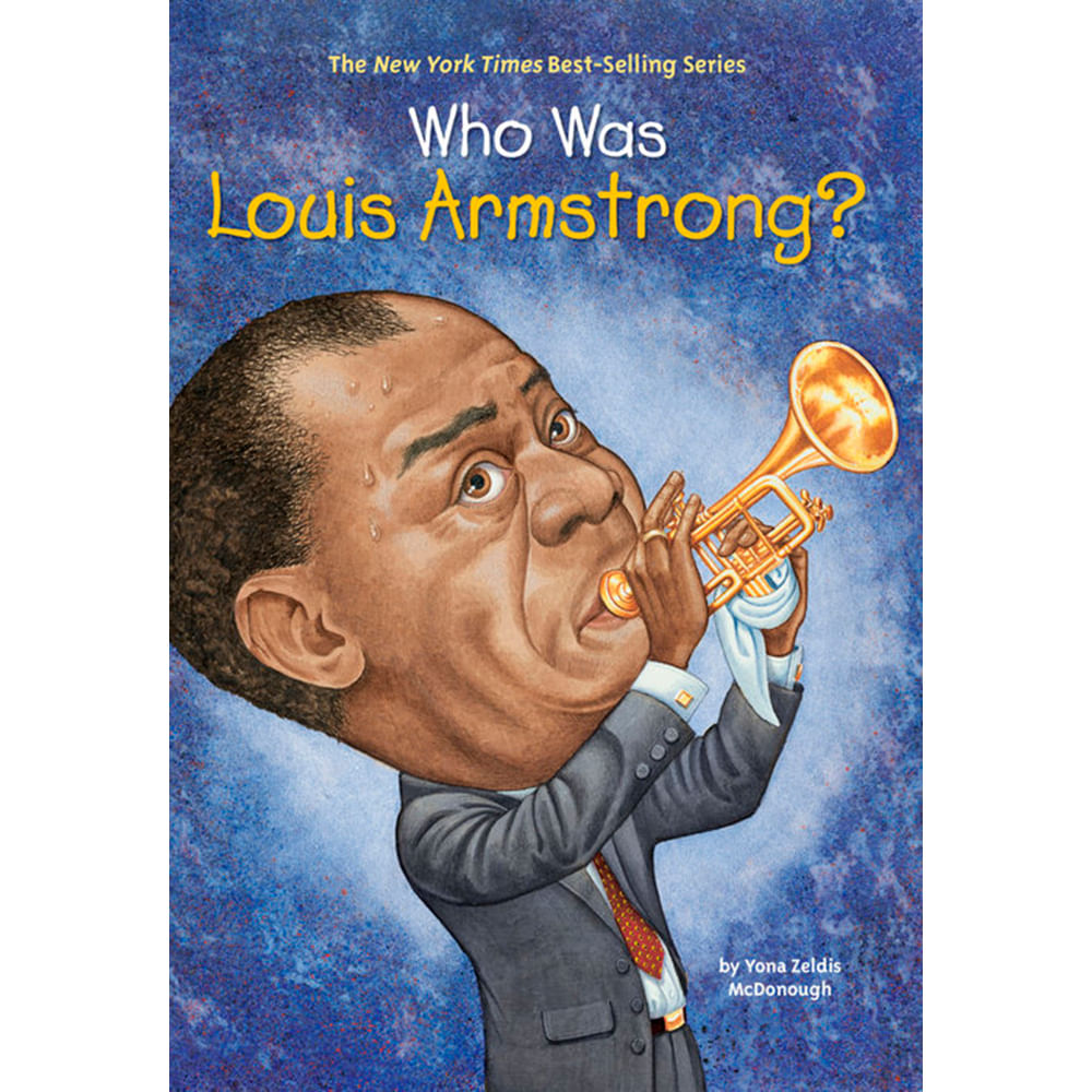 Who Was Louis Armstrong? - booksandbooks